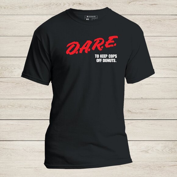 DARE To Keep Cops off Donuts T-Shirt - Retro Funny D.A.R.E. Parody Tee NEW - Picture 1 of 3